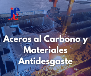 Aceros al Carbono y Materiales Antidesgaste